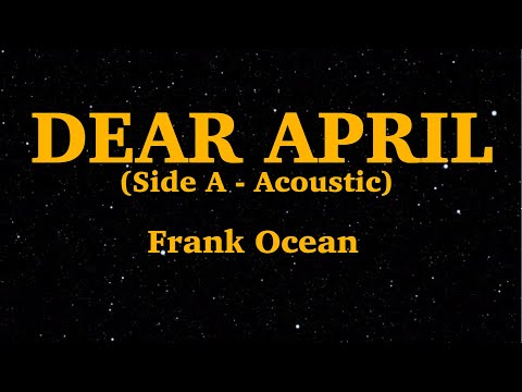 Frank Ocean - Dear April (Lyrics) | We Are Lyrics