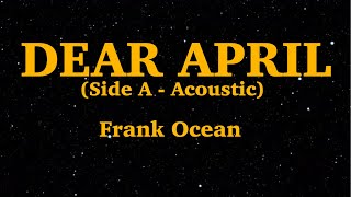 Frank Ocean - Dear April (Lyrics) | We Are Lyrics