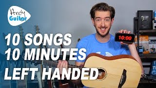 10 Songs in 10 minutes LEFT HANDED