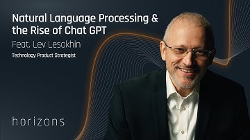 Natural Language Processing & the Rise of ChatGPT feat. Lev Lesokhin -  Part 1 | Horizons by Compass