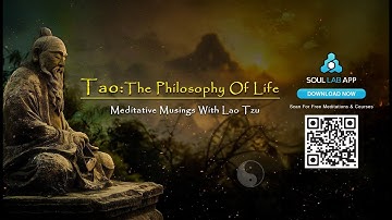 Tao: The Philosophy Of Life - Meditative Musings With Lao Tzu I Guided Meditation By Shreans Daga