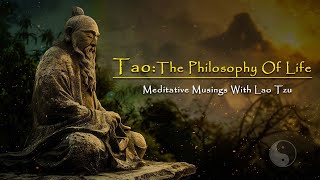 Tao: The Philosophy Of Life  Meditative Musings With Lao Tzu I Guided Meditation By Shreans Daga