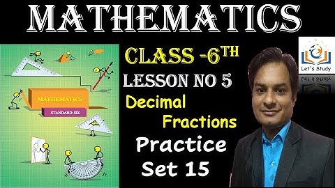 Practice set 15 II Class 6 II Lesson No 5 II Decimal Fractions II Mathematics