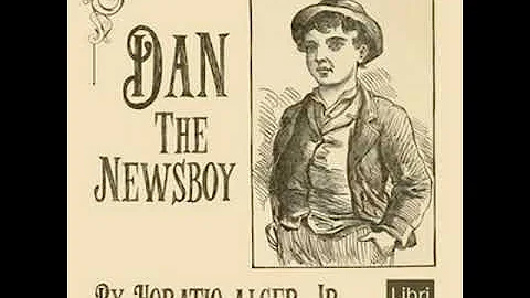 Dan, the Newsboy by Horatio Alger, Jr. read by Dal...