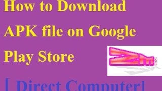 How to Download APK file on Google Play Store I Direct Computer☑️ screenshot 5