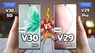 vivo V30 Vs vivo V29 Pro  Full Comparison  Which one is Better?