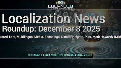 📢 Localization News 08/12/2025: Translated, Lara, Multilingual Media, Boostlingo...