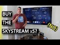 Should You Still Buy The SkyStream x5?