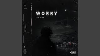 worry (best part looped & slowed) - PSLM EDEN