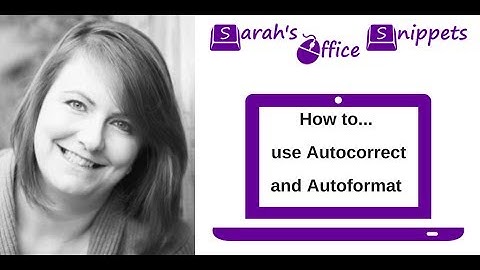 How to use Autocorrect and Autoformat | Sarah
