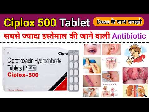 Ciplox 500 Tab Full Information In Hindi - MOA / Composition / Uses / Dose / Side Effects