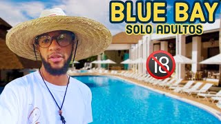 BLUE BAY | Un RESORT Solo Para ADULTOS en Republica Dominicana