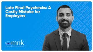 Late Final Paychecks: A Costly Mistake for Employers | MNK Law Net Worth