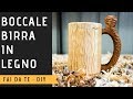 Boccale per la Birra in legno - DIY Wooden Beer Mug