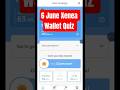 6 June Xenea Wallet Quiz Answer 🔥 XENEA Wallet season 3🔥 Xenea wallet Voucher code 🔥 Xenea Wallet