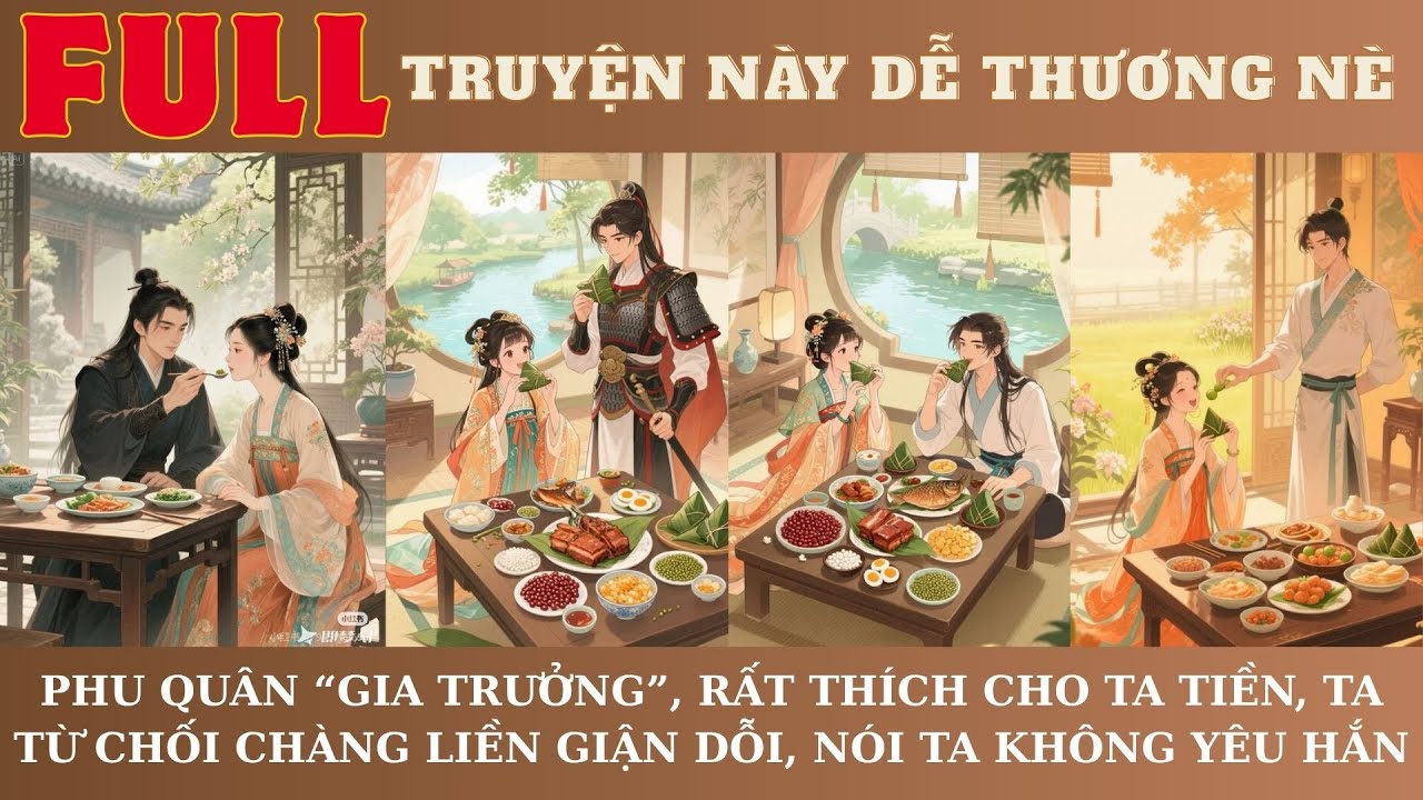 20.PHU QUÂN GIA TRƯỞNG, RẤT THÍCH CHO TA TIỀN, TA TỪ CHỐI CHÀNG LIỀN GIẬN DỖI, NÓI TA KHÔNG YÊU HẮN.