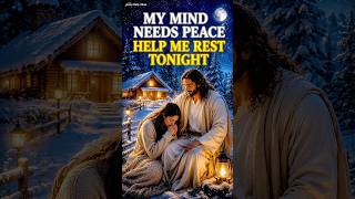 My Mind Needs Peace 🙏 Help Me Rest Tonight #jesus #prayer  #shorts