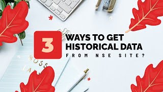 How to Get Historical Data from NSE? NSE Data Source (FREE)