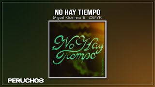 Miguel Guerrero ft. ZXMYR - No Hay Tiempo