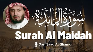 Surah Al-Maidah | Sheikh Saad Al-Ghamdi | سورة المائدة | الشيخ سعد الغامدي