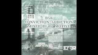 EGR | CONVICTION over ADDICTION | MIXED BY DJ MOTIVE @EGRxOFFICIAL 