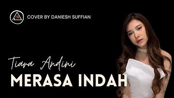 TIARA ANDINI - MERASA INDAH | Cover by Daniesh Suffian Musik Lirik