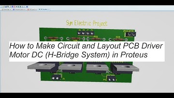 How to Make Circuit and Layout PCB Driver Motor DC H-Bridge System in Proteus