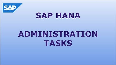 SAP HANA Administration Tasks