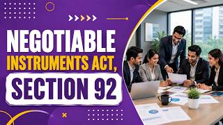 Negotiable Instruments Act, 1881 Section 92 | #NegotiableInstrumentsAct #Educational #TaxTips