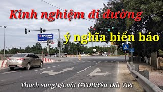 kinh nghiệm đi đường, ý nghĩa biển báo /Luật GTĐB/Yêu Đất Việt