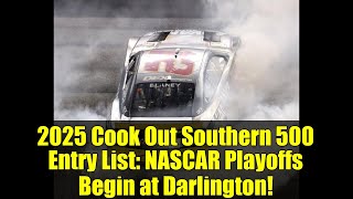 2025 Cook Out Southern 500 Entry List: NASCAR Playoffs Begin at Darlington!