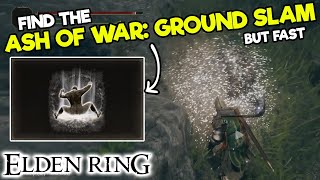 How to get the ASH OF WAR: GROUND SLAM in Elden Ring - Exact Map Location - Find Rare Items Fast