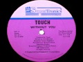 Touch  without you
