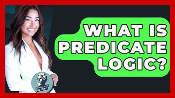 What Is Predicate Logic? - Philosophy Beyond