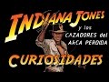 Indiana Jones y los Cazadores del Arca Perdida (1981)-Curiosidades