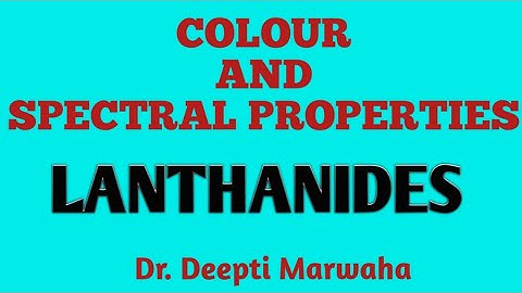Colour and Spectral Properties (Lanthanides)