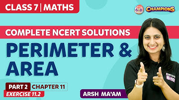Perimeter and Area Complete NCERT Solution - Part 2 Chapter 11 Class 7 | BYJU