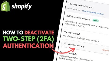 Shopify: How to Deactivate Two-Step Authentication (2FA)