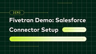 Fivetran Demo: Setting up a Salesforce Connector
