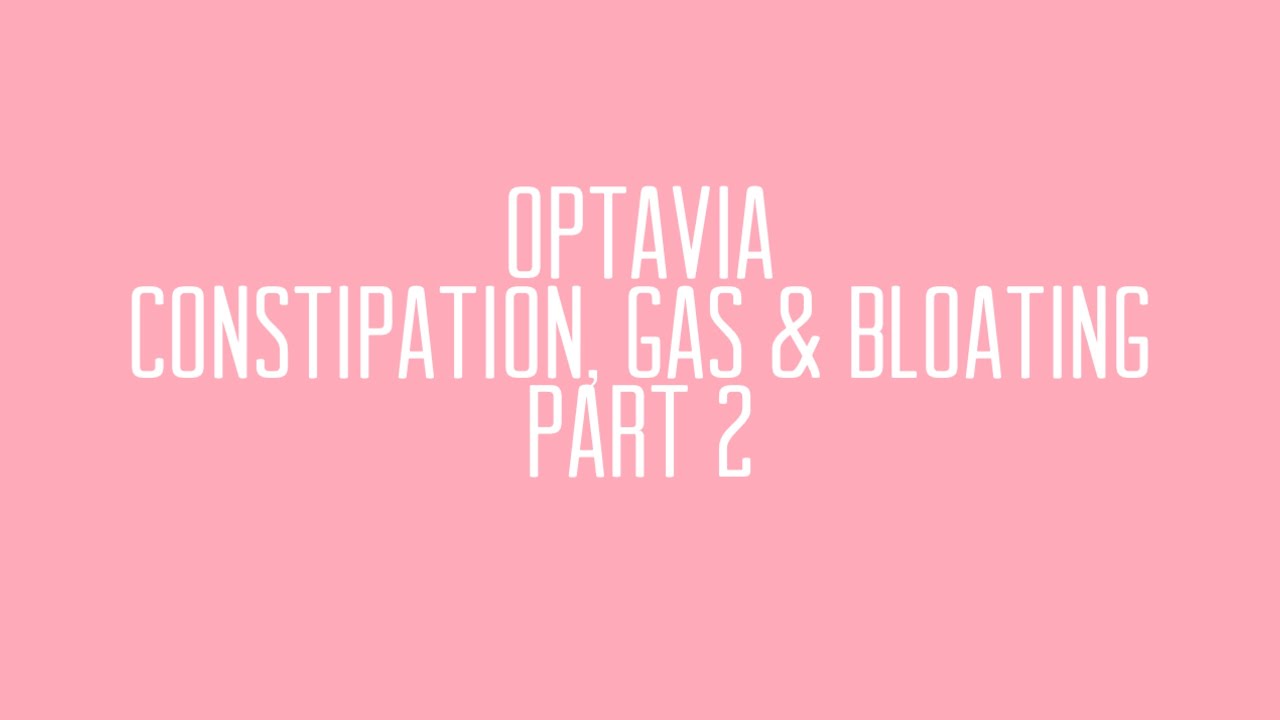 Optavia - Constipation, Gas & Bloating Part 2
