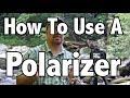 How To Use A Polarizing Filter