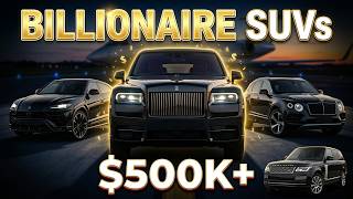 10 Insanely Expensive Luxury SUVs Billionaires Love!
