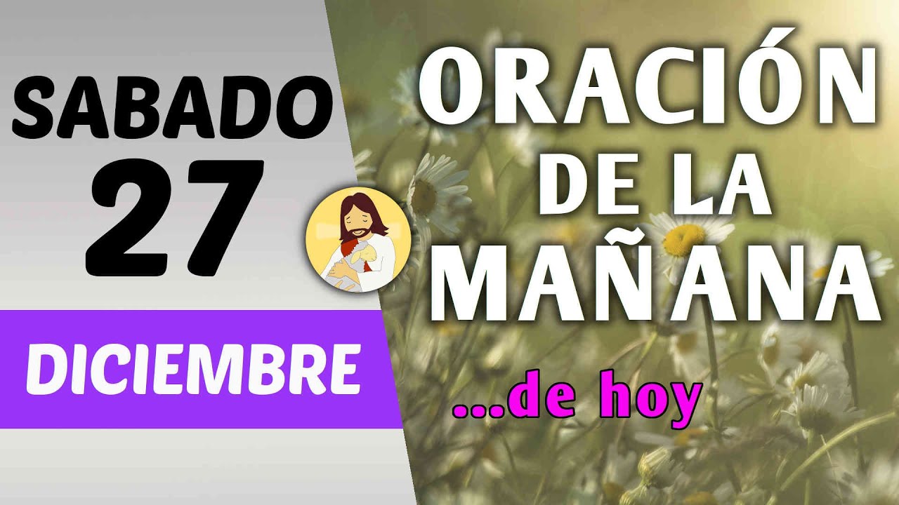 Oración guiada. Mañana de hoy sábado 27 de diciembre de 2025 - YouTube