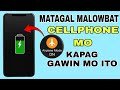 GAWIN MO ITO PARA MATAGAL MALOWBAT ANG CELLPHONE MO