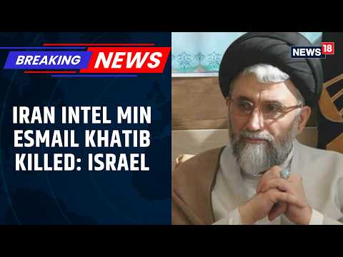 Video Israel Claims Iran Intelligence Minister Esmail Khatib Killed in Overnight Strike | Iran War