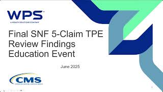 Final SNF 5 Claim TPE Review Findings Education Event