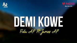 Demi Kowe - Fida AP Ft. James AP (LIRIK)