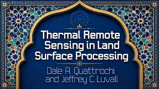 Thermal Remote Sensing in Land Surface Processing🔥🛰️🤯