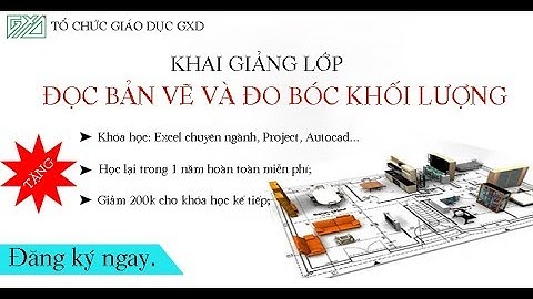 Khóa học đọc bản vẽ và bóc tách khối lượng GXD
