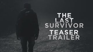 Watch The Last Survivor Trailer